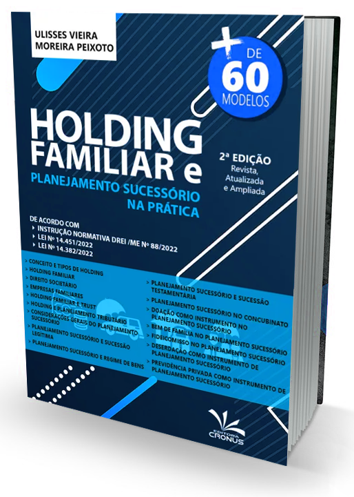 Confira o lançamento da obra Holding Familiar e Participações - Planejamento Tributário, Sucessório e Patrimonial Confira o lançamento da obra Holding Familiar e Participações - Planejamento Tributário, Sucessório e Patrimonial